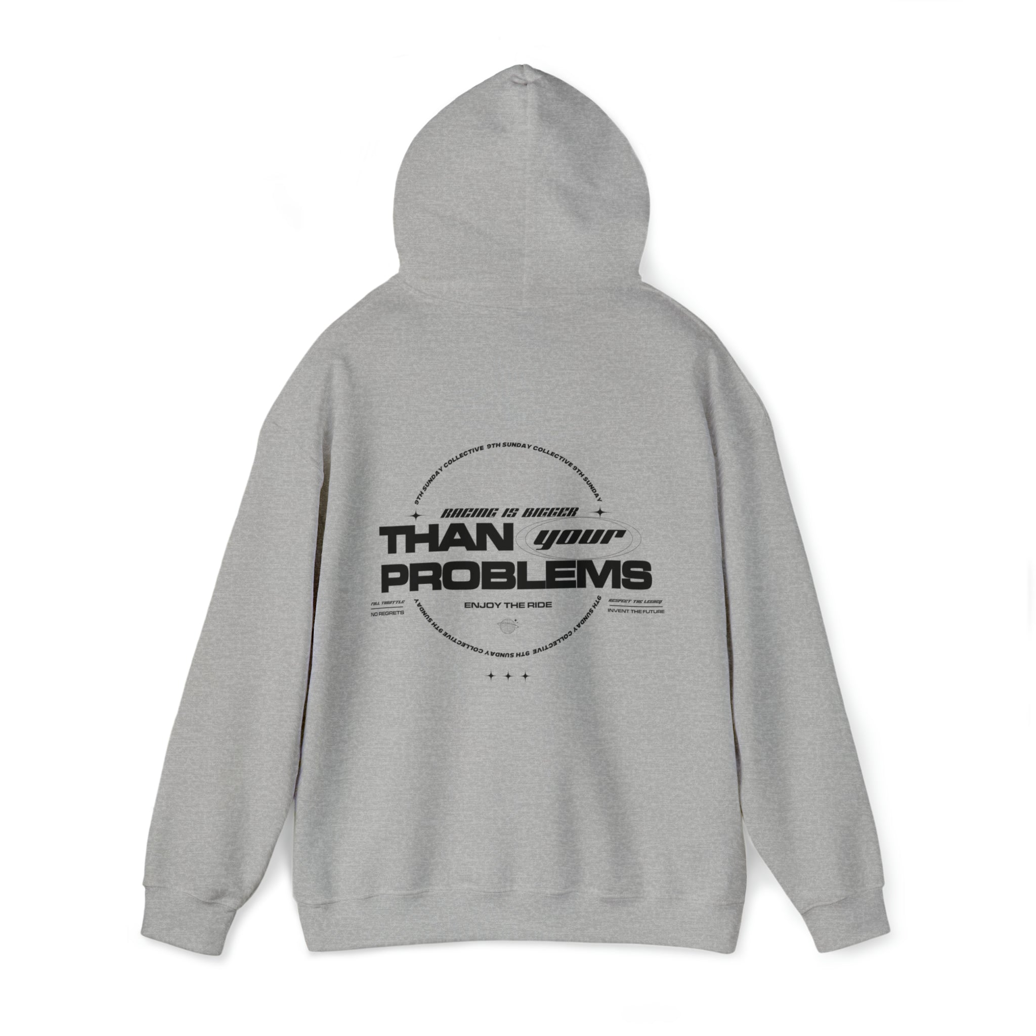 RACING IS BIGGER THAN YOUR PROBLEMS HOODIE