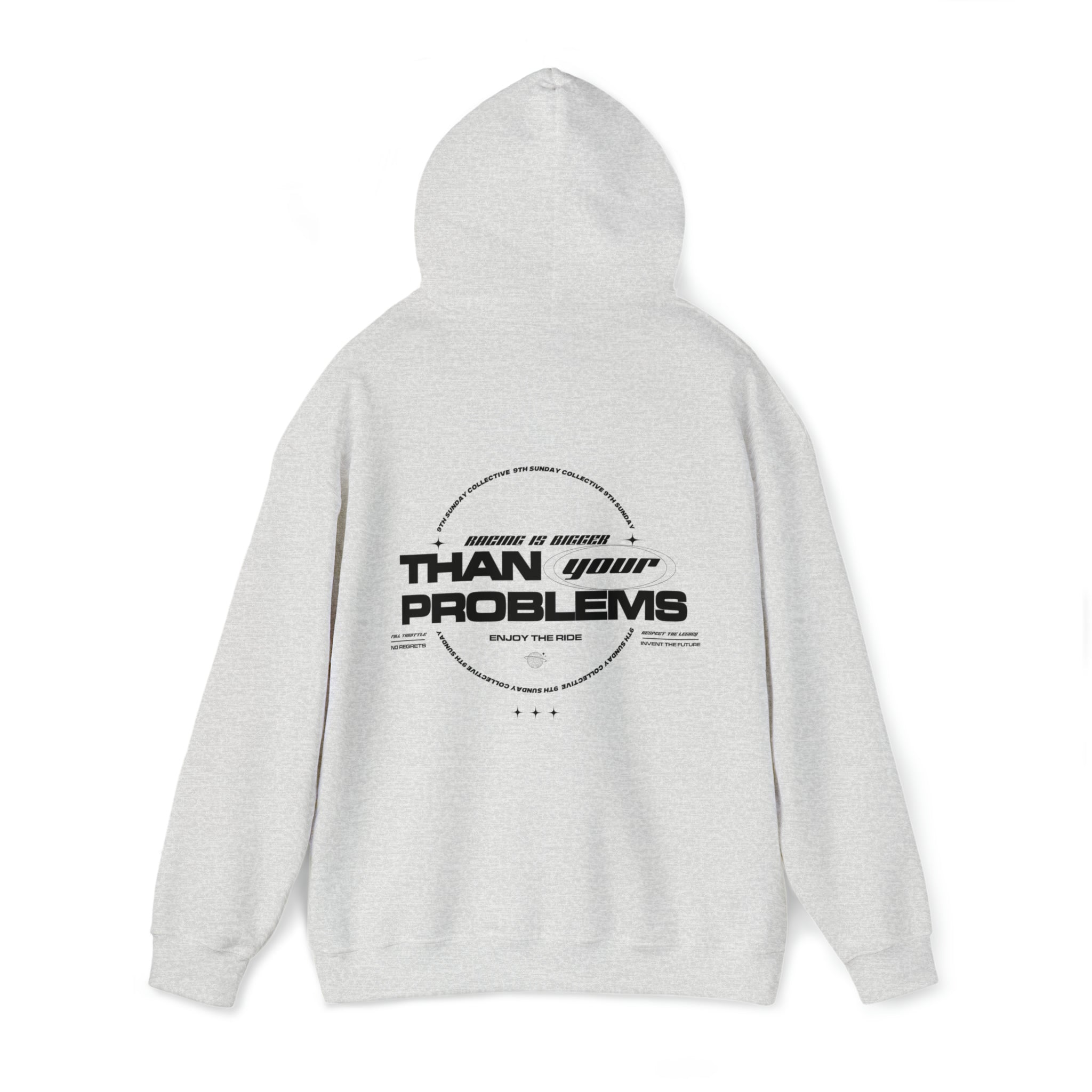 RACING IS BIGGER THAN YOUR PROBLEMS HOODIE