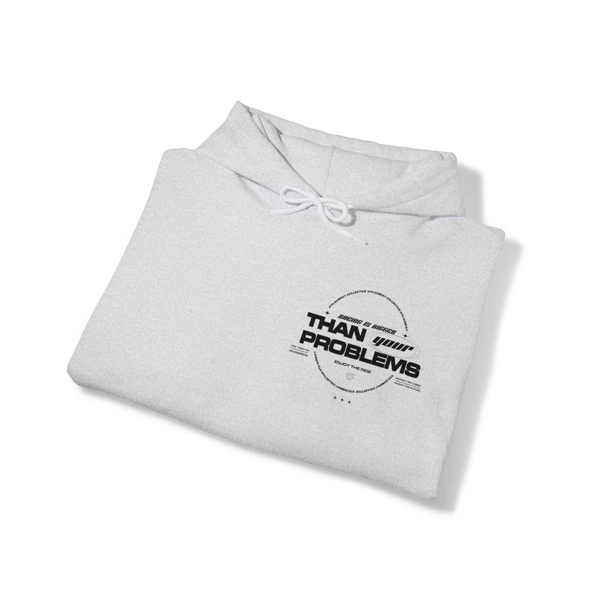 RACING IS BIGGER THAN YOUR PROBLEMS HOODIE